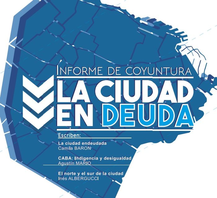 La Ciudad en Deuda – Primer informe de monitoreo de datos económicos en la ciudad de Buenos Aires