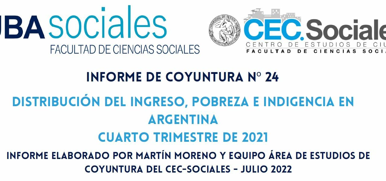 Informe de Coyuntura Nº 24 – Distribución del ingreso, pobreza e indigencia en Argentina – Cuarto trimestre 2021